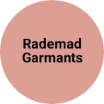 Business logo of Rademad garmants