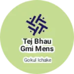 Business logo of Tej bhau GMi mens wear