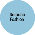 Business logo of Salauna Fashion