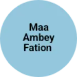 Business logo of Maa ambey fation
