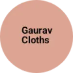Business logo of Gaurav cloths