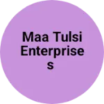 Business logo of Maa Tulsi Enterprises