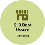 Business logo of S. B boot house
