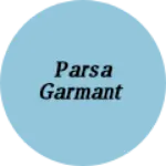 Business logo of PARSA GARMANT