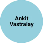 Business logo of Ankit vastralay