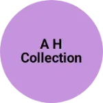 Business logo of A H collection