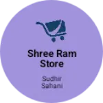 Business logo of Shree Ram Store
