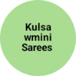 Business logo of Kulsawmini sarees