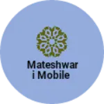 Business logo of Mateshwari Mobile