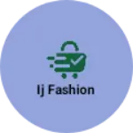 Business logo of Ij fashion
