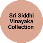 Business logo of Sri Siddhi Vinayaka collection