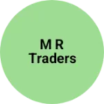 Business logo of M R TRADERS