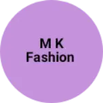 Business logo of M k fashion