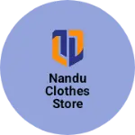 Business logo of Nandu clothes store khimsar