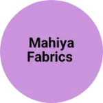 Business logo of Mahiya fabrics
