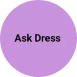 Business logo of Ask dress