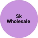 Business logo of SK wholesale