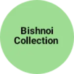 Business logo of Bishnoi collection