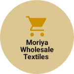 Business logo of Moriya wholesale textiles