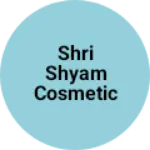 Business logo of Shri Shyam cosmetic garments