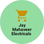 Business logo of Jay Mahaveer Electricals