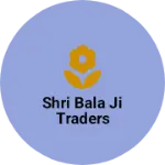 Business logo of Shri Bala ji traders