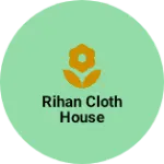 Business logo of Rihan cloth house