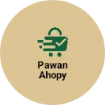 Business logo of Pawan ahopy