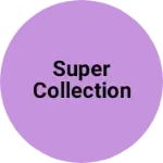 Business logo of Super collection