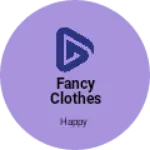 Business logo of Fancy clothes house