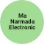 Business logo of MA NARMADA electronic