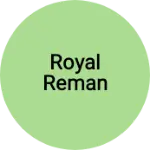 Business logo of Royal Reman