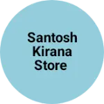 Business logo of Santosh kirana Store