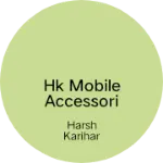 Business logo of HK MOBILE ACCESSORIES