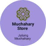 Business logo of Muchahary store