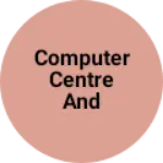 Business logo of Computer centre and mobile