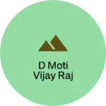 Business logo of D Moti Vijay Raj