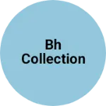 Business logo of Bh collection