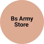 Business logo of Bs army store