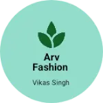 Business logo of ARV FASHION