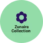 Business logo of ZUNAIRA COLLECTION