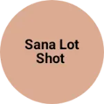 Business logo of SANA LOT SHOT