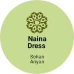 Business logo of Naina Dress