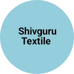 Business logo of Shivguru Textile
