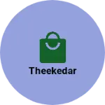 Business logo of Theekedar