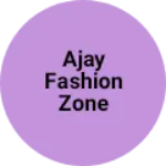 Business logo of Ajay fashion zone