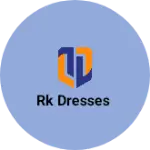 Business logo of RK DRESSES