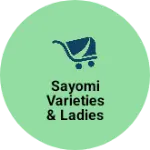 Business logo of SayOmi Varieties & Ladies Shopy