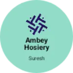 Business logo of Ambey Hosiery