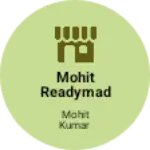 Business logo of Mohit readymade